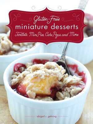 cover image of Gluten-Free Miniature Desserts: Tarts, Mini Pies, Cake Pops, and More